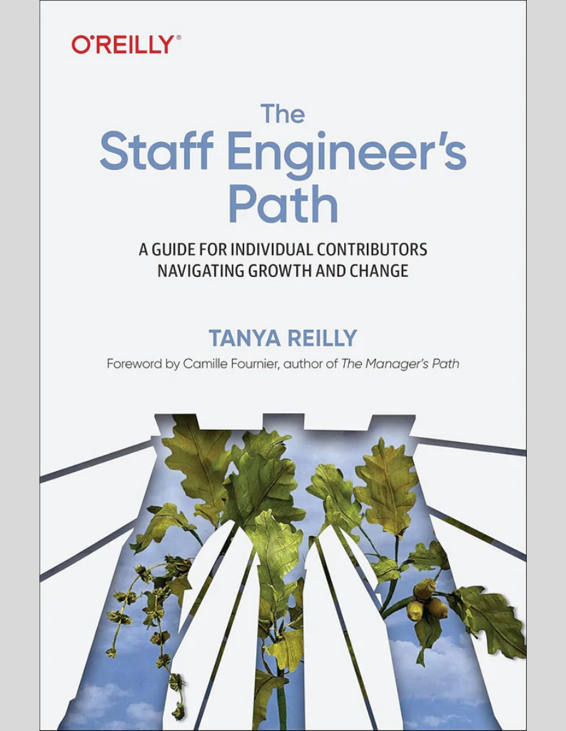 The Staff Engineer's Path: A Guide for Individual Contributors Navigating Growth and Change 1st Edition ISBN: 978-1098118730