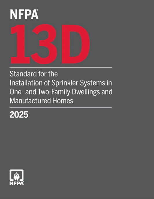 2025 NFPA 13D Standard for the Installation of Sprinkler Systems in One- and Two-Family Dwellings and Manufactured Homes, ISBN: 978-1455931477