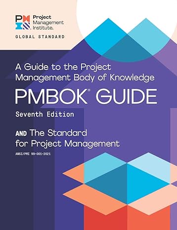 A Guide to the Project Management Body of Knowledge (PMBOK® Guide) – 7th Edition ISBN: 9781628256642