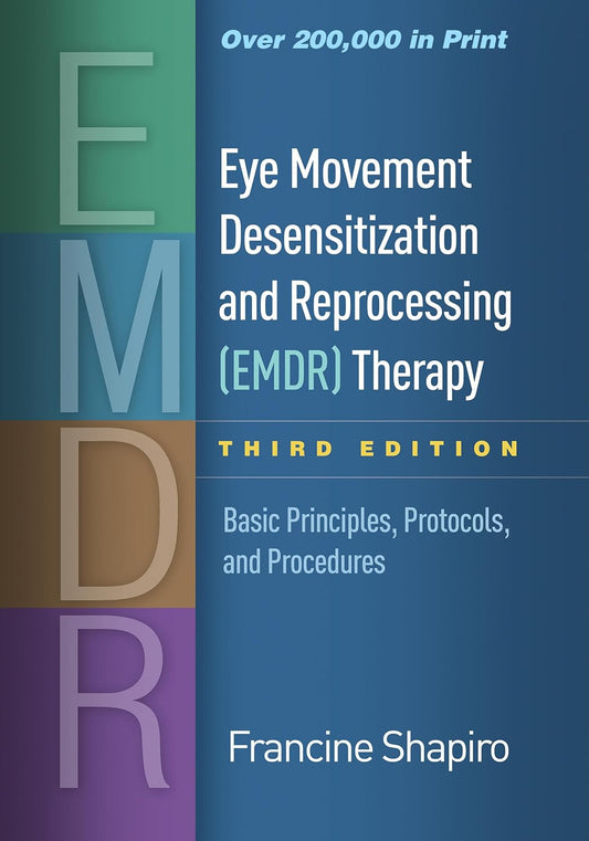 Eye Movement Desensitization and Reprocessing (EMDR) Therapy: Basic Principles, Protocols, and Procedures Third Edition, ISBN- 978-1462532766
