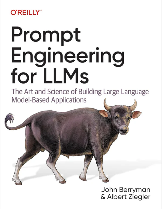 Prompt Engineering for LLMs: The Art and Science of Building Large Language Model-Based Applications 1st Edition ISBN:978-1098156152