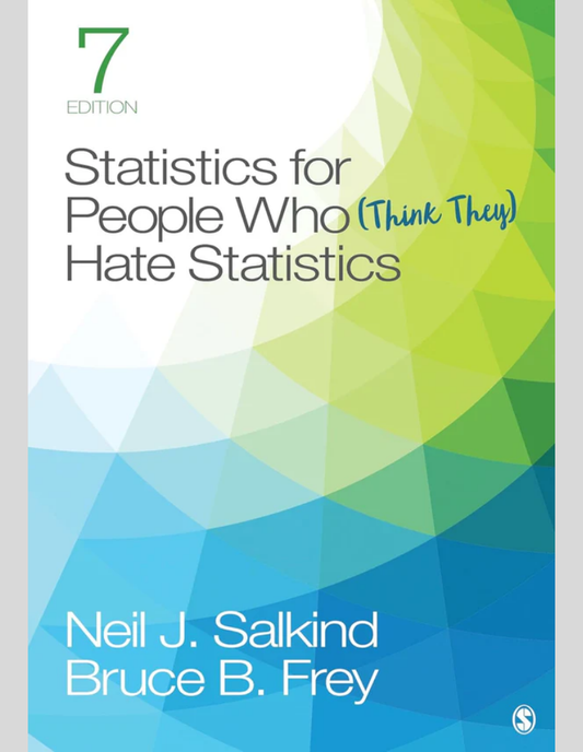 Statistics for People Who (Think They) Hate Statistics 7th Edition, ISBN-978-1544381855