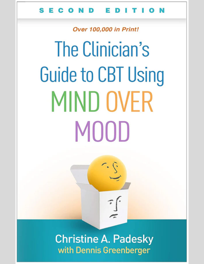 The Clinician's Guide to CBT Using Mind Over Mood Second Edition, ISBN- 978-1462542574