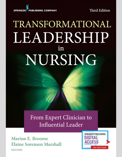 Transformational Leadership in Nursing: From Expert Clinician to Influential Leader Third Edition, ISBN-